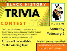 If you know, you know. 5th Annual Black History Month Trivia Contest Saturday February 2 2019 2 00 Pm Hackley Public Library Localhop