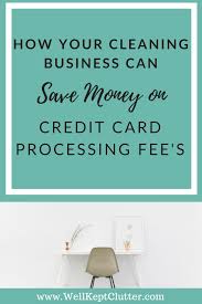 How To Get Paid For Your Cleaning Services Well Kept Clutter Small Business Bookkeeping Cleaning Business Small Business Organization