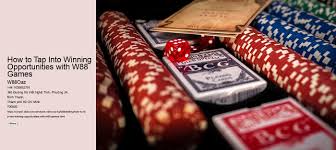 How to Tap Into Winning Opportunities with W88 Games
