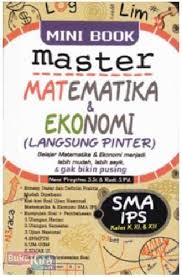 Nge gembell ilmu download ebook kumpulan rumus lengkap matematika fisika kimia sma saifulabidin.blogspot.com. Mini Book Master Matematika Ekonomi Langsung Pinter Sma Ips Kelas X Xi Xii