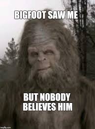 Bigfoot Memes Gifs Imgflip