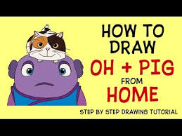 Adventures with tip & oh. How To Draw Oh With Pig Home Movie Characters Como Dibujar Oh Con Pig Inicio Youtube