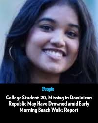 🔗: bit.ly/3QWTRV8 A 20-year-old college student who went missing after  going for an early morning beach walk in the Dominican Republic may have  drowned, according to reports. 📷: Handout
