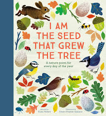 I Am The Seed That Grew The Tree A Collection Of Nature Poems For Every Day Of The Year Selected By Child Nature Poem Poetry Books For Kids Best Poetry Books
