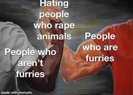 A very few amount of furries actually fuck animals, most are decent people  : rmemes