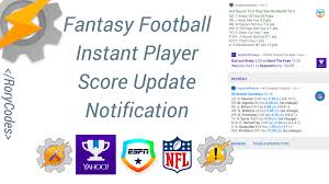 Be the boss of your fantasy team! Fantasy Football Instant Player Score Update Notification Rorycodes