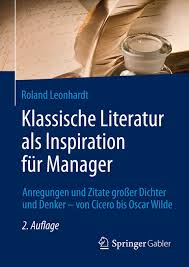 Gefühlvolle und schöne liebeszitate eine große zusammenstellung mit sinnigen, aussagekräftigen und wunderschönen zitaten über die liebe und große gefühle. Ebook Klassische Literatur Als Inspiration Fur Manager Von Roland Leonhardt Isbn 978 3 8349 4756 7 Sofort Download Kaufen Lehmanns De