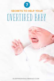How To Get An Overtired Baby To Sleep Sleeping Should Be Easy