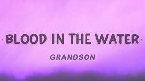 Lover you turn me on but quick as a flash your love is gone baby i'm gonna leave you now but i'm gonna try and make you grieve somehow. Grandson Blood Water Lyrics Youtube