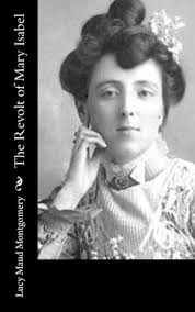 The Revolt of Mary Isabel : Montgomery, Lucy Maud: Amazon.sg: Books