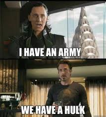 Avengers #meme #funny #ironman #loki #hulk >>Loki: I have an Army Ironman:  We have a Hulk lol | We have a hulk, Percy jackson funny, Percy jackson