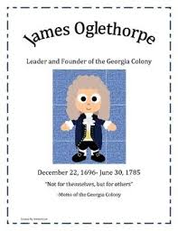 An American Hero James Oglethorpe 2nd Grade Activities Oglethorpe American Heroes
