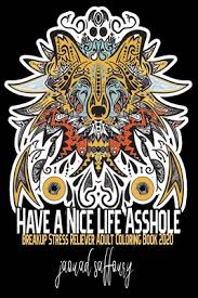 2550x3300 alfons mucha art nouveau free adult coloring pages adult. Have A Nice Life Asshole Breakup Stress Reliever Adult Coloring Book 2020 Paperback The Bookloft