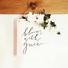 Bloom With Grace Wall Hanging By Earthandbrine On Etsy Https Www Etsy Com Listing 522625333 Bloom With Grace Wall Ha Bloom Quotes Beloved Quotes Bloom Tattoo