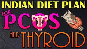 Indian Diet Plan For Thyroid And Pcos And Weight Loss What