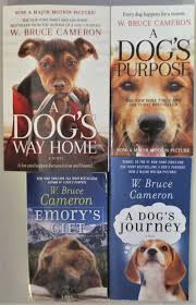 W Bruce Cameron A Dog S Purpose A Dog S Journey A Dog S Way Home Emory S Gift A Dogs Purpose A Dog S Journey Dogs