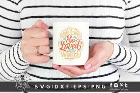 Download For God So Loved The World Graphic By Theblackcatprints Creative Fabrica PSD Mockup Templates