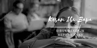Tidak terlalu lama bu likha datang. Kesan Ibu Bapa Sibuk Bekerja Kepada Anak Bubblynotes Malaysia Parenting Lifestyle Blog
