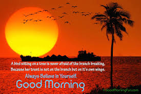 Maybe you would like to learn more about one of these? Believe In Yourself Whatsapp Good Morning Quote Good Morning Fun
