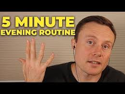 The Simplest and Most Powerful 5 Minute Evening Routine