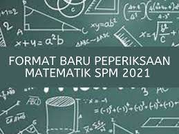 Format Baru Peperiksaan Matematik Spm 2021 Instrumen Baru Exam Spm Edu Bestari