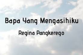 C g kau b'ri yang kupinta am em saat kumencari kumendapatkan f c kuketuk pintumu dan kau. Lirik Dan Kunci Lagu Bapa Yang Mengasihiku Regina Pangkerego Ayo Memuji Tuhan