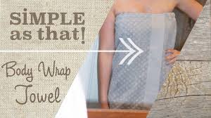 It's easy to do and takes about an hour. Body Wrap Towel Youtube