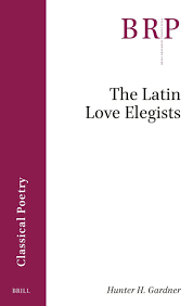 The Latin Love Elegists in: The Latin Love Elegists