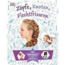 Zopfe Knoten Flechtfrisuren 30 Hairstyles Fur Madchen Flechtfrisuren Geflochtene Frisuren Frisuren