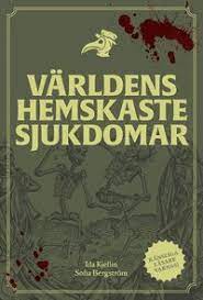 Världens hemskaste sjukdomar av Sofia Bergström, Ida Kjellin - Provläs  boken gratis online!
