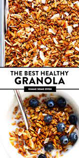 The Best Healthy Granola Gimme Some Oven Recipe In 2020 Granola Healthy Granola Recipe Healthy Granola Recipe Homemade