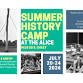 Summer History Camp at the Alice