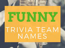 Trivia group names quiz all over her face milwaukee brat house sometimes when i puke, i schlitz mr t's favourite yoghurt anne frank: 100 Funny And Clever Trivia Team Names Hobbylark