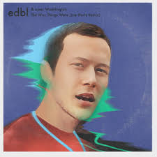 edbl "The Way Things Were" 7inch