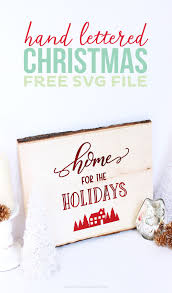 I have halloween, fall, christmas and even thanksgiving. Hand Lettered Free Christmas Svg File Printable Crush