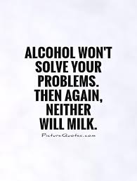 Some whiskeys just happen to be better than others. Alcohol Problem Quotes Quotes Words
