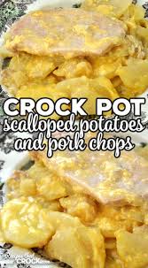 White chicken chili recipe crock pots. Crock Pot Scalloped Potatoes And Pork Chops Recipes That Crock