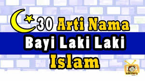 30 Nama Bayi Laki Laki Islami Dan Artinya 2018 Names For Islam Baby Boys Youtube