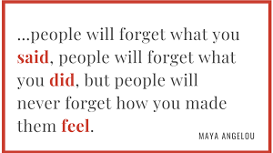 Make Them Feel Special It Worked For Maya Angelou