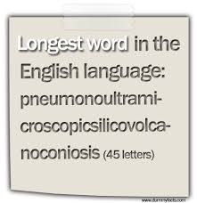 Http Www Dummyfacts Com Longest Word In The English Language Pneumonoultramicroscopicsilicovolcanoco Words Longest Word In The English Language English Words