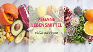 Vegane Lebensmittel Vielfalt Statt Verzicht