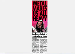 This page was last edited on 9 may 2021, at 23:43. Heavy Metal Makes You Fat According To British Tabloid The Pit
