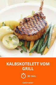 Kalbskotelett Vom Grill Rezept Kalbskotelett Kalbskotelett Rezepte Rezepte