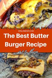 Looking For A Way To Throw Down The Best Burgers Look No Further These Homemade Butter Burgers Are Abs In 2020 Grilled Burger Recipes Butter Burgers Homemade Burgers