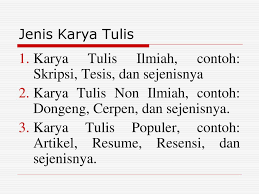 Ada beberapa jenis karya tulis ilmiah, antara lain: Apa Itu Menulis Oleh Juniper Silitonga Ppt Download
