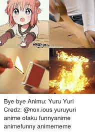 Akarinco Oxious Bye Bye Animu Yuru Yuri Credz Yuruyuri Anime Otaku Funnyanime Animefunny Animememe Meme On Me Me
