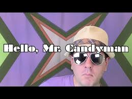 Hello, Mr. Candyman