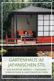 Das Gartenhaus Im Japanischen Stil Gartenhaus Gartengestaltung Garten