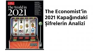 Demin de ifade etmeye çalıştığımız gibi the economist dergisi, aşağıda görmüş olduğunuz 2021 yılı kapağını resmi instagram hesabı üzerinden paylaştı. The Economist In 2021 Kapagindaki Sifrelerin Analizi Ekonomi Izmir Izmir Is Dunyasi Sirket Haberleri