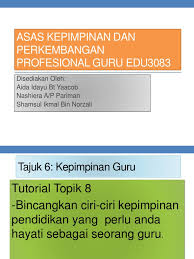 Pembacaan buku ini dapat meningkatkan minat seseorang guru dalam pengetahuan bidang kepimpinan dan perkembangan professional guru di. Asas Kepimpinan Dan Perkembangan Profesional Guru Edu3083